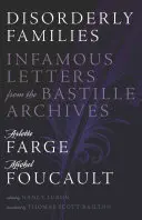 Famiglie disordinate: Lettere infami dagli archivi della Bastiglia - Disorderly Families: Infamous Letters from the Bastille Archives