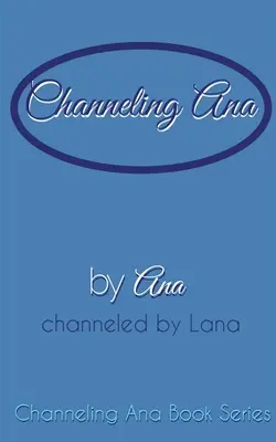 Canalizzare_Ana - Channeling_Ana