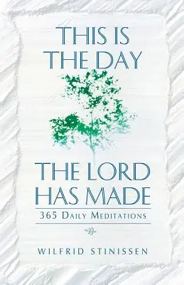Questo è il giorno che il Signore ha fatto: 365 meditazioni quotidiane - This Is the Day the Lord Has Made: 365 Daily Meditations