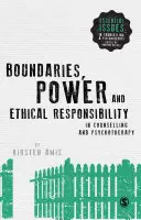Confini, potere e responsabilità etica nel counselling e nella psicoterapia - Boundaries, Power and Ethical Responsibility in Counselling and Psychotherapy