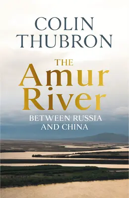 Il fiume Amur - Tra Russia e Cina - Amur River - Between Russia and China