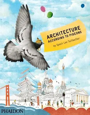 L'architettura secondo i piccioni - Architecture According to Pigeons