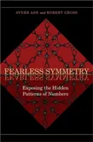 Simmetria senza paura: Come scoprire gli schemi nascosti dei numeri - Nuova edizione - Fearless Symmetry: Exposing the Hidden Patterns of Numbers - New Edition