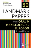 50 documenti fondamentali che ogni chirurgo orale e maxillo-facciale dovrebbe conoscere - 50 Landmark Papers Every Oral and Maxillofacial Surgeon Should Know