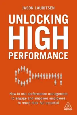 Sbloccare le alte prestazioni: Come utilizzare la gestione delle prestazioni per coinvolgere e responsabilizzare i dipendenti a raggiungere il loro pieno potenziale - Unlocking High Performance: How to Use Performance Management to Engage and Empower Employees to Reach Their Full Potential