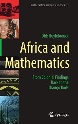 L'Africa e la matematica: Dalle scoperte coloniali alle aste di Ishango. - Africa and Mathematics: From Colonial Findings Back to the Ishango Rods