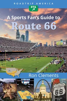 Roadtrip America: una guida per gli appassionati di sport sulla Route 66 - Roadtrip America a Sports Fan's Guide to Route 66