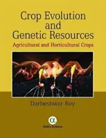 Evoluzione delle colture e risorse genetiche: Colture agricole e orticole - Crop Evolution and Genetic Resources: Agricultural and Horticultural Crops