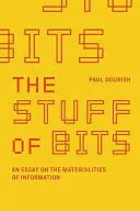 La materia dei bit: Un saggio sulla materialità dell'informazione - The Stuff of Bits: An Essay on the Materialities of Information
