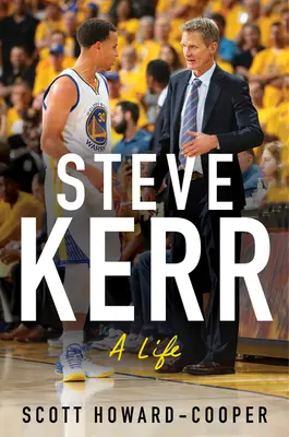 Steve Kerr: Una vita - Steve Kerr: A Life