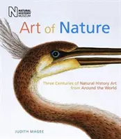 L'arte della natura: Tre secoli di arte naturalistica da tutto il mondo - Art of Nature: Three Centuries of Natural History Art from Around the World