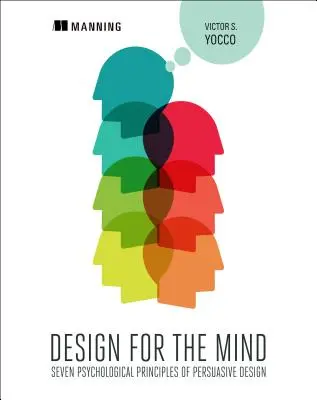 Design per la mente: Sette principi psicologici del design persuasivo - Design for the Mind: Seven Psychological Principles of Persuasive Design