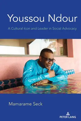 Youssou Ndour: un'icona culturale e un leader nella difesa sociale - Youssou Ndour; A Cultural Icon and Leader in Social Advocacy