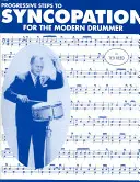Passi progressivi verso la sincope per il batterista moderno - Progressive Steps to Syncopation for the Modern Drummer
