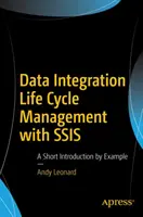 Gestione del ciclo di vita dell'integrazione dei dati con Ssis: Una breve introduzione con esempi - Data Integration Life Cycle Management with Ssis: A Short Introduction by Example
