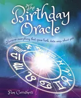 L'oracolo dei compleanni - Scopri tutto ciò che la tua data di nascita dice di te - Birthday Oracle - Discover Everything that Your Birth Date Says about You