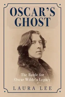 Il fantasma di Oscar: La battaglia per l'eredità di Oscar Wilde - Oscar's Ghost: The Battle for Oscar Wilde's Legacy
