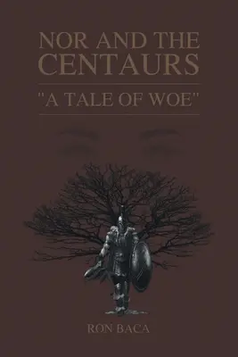 Nor e i Centauri: Una storia di sventura - Nor and the Centaurs: A Tale of Woe