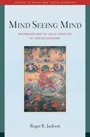 Mente che vede mente: Mahamudra e la tradizione Geluk del buddismo tibetano - Mind Seeing Mind: Mahamudra and the Geluk Tradition of Tibetan Buddhism