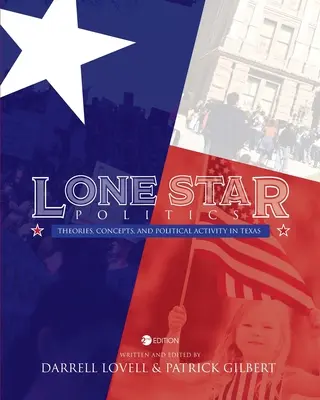 La politica della stella solitaria: Teorie, concetti e attività politica in Texas - Lone Star Politics: Theories, Concepts, and Political Activity in Texas