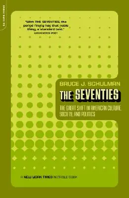 Gli anni Settanta: Il grande cambiamento nella cultura, nella società e nella politica americana - The Seventies: The Great Shift in American Culture, Society, and Politics