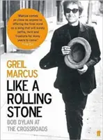 Come una pietra rotolante - Bob Dylan al bivio - Like a Rolling Stone - Bob Dylan at the Crossroads