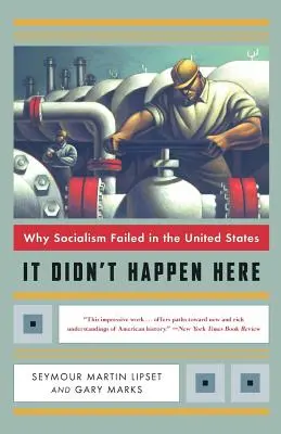 Non è successo qui: Perché il socialismo è fallito negli Stati Uniti - It Didn't Happen Here: Why Socialism Failed in the United States