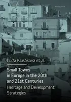 Le piccole città in Europa nel XX e XXI secolo: Patrimonio e strategie di sviluppo - Small Towns in Europe in the 20th and 21st Centuries: Heritage and Development Strategies