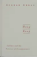 Hong Kong, 2: Cultura e politica della scomparsa - Hong Kong, 2: Culture and the Politics of Disappearance