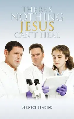Non c'è niente che Gesù non possa guarire - There's Nothing Jesus Can't Heal