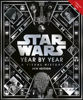 Star Wars anno per anno - Una storia visiva, nuova edizione - Star Wars Year By Year - A Visual History, New Edition