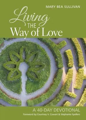 Vivere la via dell'amore: Un devozionale di 40 giorni - Living the Way of Love: A 40-Day Devotional
