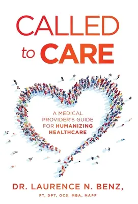 Chiamati a curare: Guida del medico per l'umanizzazione dell'assistenza sanitaria - Called to Care: A Medical Provider's Guide for Humanizing Healthcare