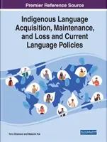 Acquisizione, mantenimento e perdita delle lingue indigene e politiche linguistiche attuali - Indigenous Language Acquisition, Maintenance, and Loss and Current Language Policies