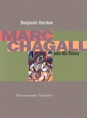 Marc Chagall e il suo tempo: Una narrazione documentaria - Marc Chagall and His Times: A Documentary Narrative