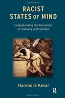 Stati d'animo razzisti - Capire la perversione della curiosità e della preoccupazione - Racist States of Mind - Understanding the Perversion of Curiosity and Concern