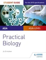 Guida dello studente di Biologia di livello AQA: Biologia pratica - AQA A-level Biology Student Guide: Practical Biology