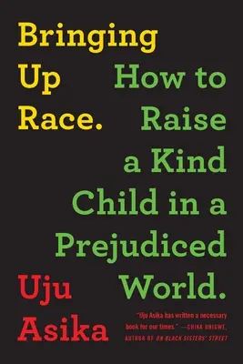 Educare alla razza: come crescere un bambino gentile in un mondo pieno di pregiudizi - Bringing Up Race: How to Raise a Kind Child in a Prejudiced World