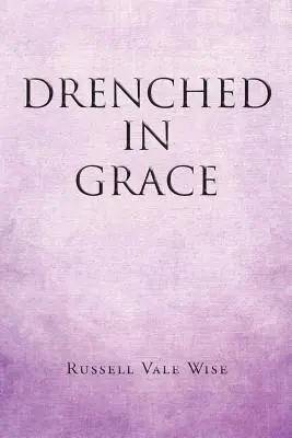 Inzuppato di grazia - Drenched in Grace