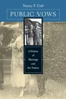 Promesse pubbliche: Storia del matrimonio e della nazione - Public Vows: A History of Marriage and the Nation