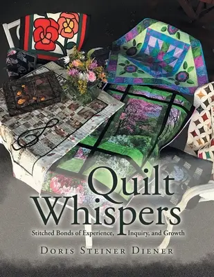 Sussurri di trapunta: Legami cuciti di esperienza, ricerca e crescita - Quilt Whispers: Stitched Bonds of Experience, Inquiry and Growth