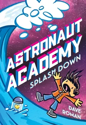 Accademia degli astronauti: Splashdown - Astronaut Academy: Splashdown