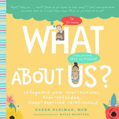 E noi? Una guida per i nuovi genitori per salvaguardare la vostra relazione iperansiosa, iperestesa e priva di sonno - What about Us?: A New Parents Guide to Safeguarding Your Over-Anxious, Over-Extended, Sleep-Deprived Relationship