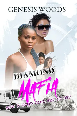 La mafia dei diamanti: come una brava ragazza ha scatenato il tutto - Diamond Mafia: How a Good Girl Set It Off