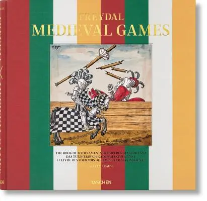 Freydal. Giochi medievali. il libro dei tornei dell'imperatore Massimiliano I - Freydal. Medieval Games. the Book of Tournaments of Emperor Maximilian I