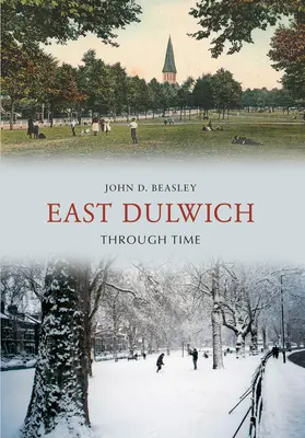 East Dulwich attraverso il tempo - East Dulwich Through Time
