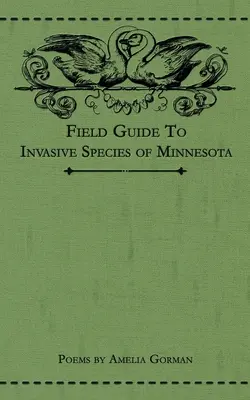 Guida alle specie invasive del Minnesota: Poesie - Field Guide to Invasive Species of Minnesota: Poems