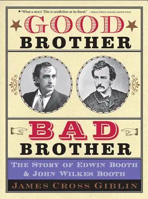 Fratello buono, fratello cattivo: La storia di Edwin Booth e John Wilkes Booth - Good Brother, Bad Brother: The Story of Edwin Booth and John Wilkes Booth