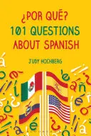 Por Qu? 101 domande sullo spagnolo - Por Qu? 101 Questions about Spanish