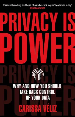 La privacy è potere - Perché e come dovreste riprendere il controllo dei vostri dati - Privacy is Power - Why and How You Should Take Back Control of Your Data